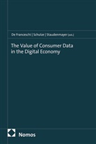 Alberto De Franceschi, Reiner Schulze, Dirk Staudenmayer - The Value of Consumer Data in the Digital Economy