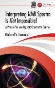 Michael S. Leonard - Interpreting Nmr Spectra Is Not Impossible! A Primer for an Organic Chemistry Course