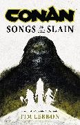 Tim Lebbon - Conan: Songs of the Slain