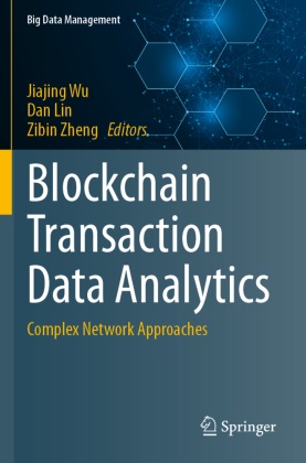 Dan Lin, Jiajing Wu, Zibin Zheng - Blockchain Transaction Data Analytics Complex Network Approaches