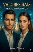 Oliveira, Oliveira Olopes - Valores Raiz Tempos Modernos