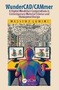 Massimo Lumini - Wundercad/cammer A Digital Mirabilias Compendium in Contemporary Material Science