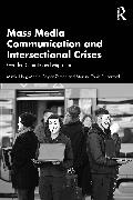 Marija Geiger Zeman, Mirela Holy, Mirela Geiger Zeman Holy, Martina Topić-Rutherford - Mass Media Communication and Intersectional Crises Gender, Climate and Migration
