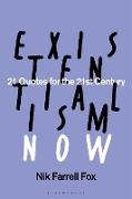 Nik Farrell Fox, Fox Nik Farrell - Existentialism Now