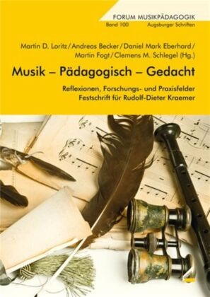 Andreas Becker, Daniel Mark Eberhard, Martin Fogt, Martin D. Loritz, Clemens M Schlegel, … - Musik - Pädagogisch - Gedacht Reflexionen, Forschungs- und Praxisfelder. Festschrift für Rudolf-Dieter Kraemer zum 65. Geburtstag