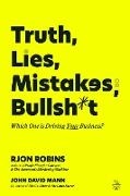 John David Mann, Rjon Robins - Truth, Lies, Mistakes, or Bullsh*t