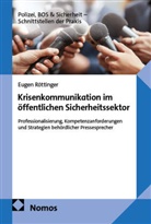 Eugen R&ouml;ttinger - Krisenkommunikation im &ouml;ffentlichen Sicherheitssektor