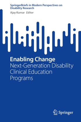 Ajay Kumar - Enabling Change Next-Generation Disability Clinical Education Programs