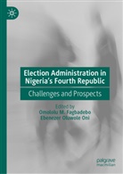 Omololu M. Fagbadebo, Omololu M Fagbadebo, Oluwole Oni, Ebenezer Oluwole Oni - Election Administration in Nigeria's Fourth Republic