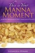 Hyman - This is Your Manna Moment!
