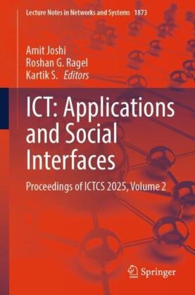 Roshan G Ragel, Amit Joshi, Roshan G. Ragel, Kartik S, Kartik S. - ICT: Applications and Social Interfaces Proceedings of ICTCS 2025, Volume 2