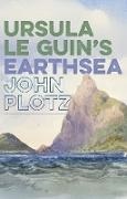 John Plotz, John (Mandel Professor of Humanities Plotz, Plotz John - Ursula Le Guin''s Earthsea