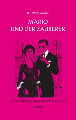 Thomas Mann - Mario und der Zauberer Ein tragisches Reiseerlebnis