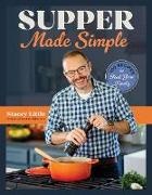 Little Stacey - Supper Made Simple 100 Recipes to Feed Your Family