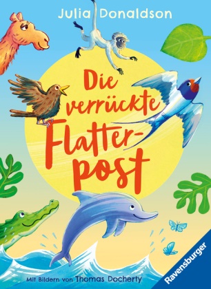 Julia Donaldson, Thomas Docherty - Die verrückte Flatterpost