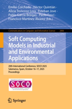 Emilio Corchado, Paolo Fosci, Pablo García Bringas, Esteban Jove, Francisco Martínez Álvarez, … - Soft Computing Models in Industrial and Environmental Applications 20th International Conference, SOCO 2025, Salamanca, Spain, October 16-17, 2025, Proceedings
