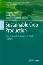 Sandip Das, Anandita Singh, Rajeev Kumar Varshney - Sustainable Crop Production