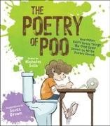 Nicholas Solis, Scott Brown - The Poetry of Poo And Other Fairly Gross Things No One Ever Seems to Write Poetry about