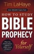 Tim LaHaye - How to Study Bible Prophecy for Yourself What You Need to Know about the End Times