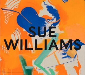 Sue Williams, Stella Rollig, Ziaja, Luisa Ziaja - Sue Williams. What Now Ausst. Kat. Belvedere 21, Wien