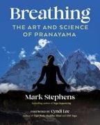 Mark Stephens - Breathing The Art and Science of Pranayama