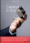 Amandine Weber - Casémonos si te atreves Comedia romántica llena de pasión, humor y un matrimonio inesperado