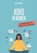 Pascale de Coster - ADHD IN WOMEN - LIVING WELL WITH ATTENTI
