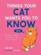 Sam Hart, Hart Sam - Things Your Cat Wants You to Know The Hilarious Guide to What Your Cat's Trying to Tell You
