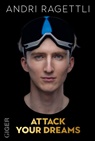 Andri Ragettli - Attack your dreams