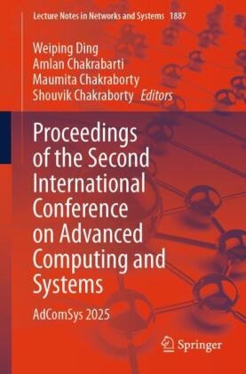 Amlan Chakrabarti, Maumita Chakraborty, Shouvik Chakraborty, Maumita Chakraborty et al, Weiping Ding - Proceedings of the Second International Conference on Advanced Computing and Systems AdComSys 2025