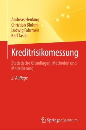 Christian Bluhm, Ludwig Fahrmeir, Andreas Henking, Karl Tasch - Kreditrisikomessung Statistische Grundlagen, Methoden und Modellierung