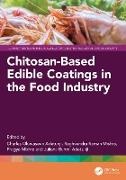 Charles Raman Mishra Oluwaseun Adetunji, Juliana Bunmi Adetunji, Pragya Mishra, Charles Oluwaseun Adetunji, Raghvendra Raman Mishra - Chitosan-Based Edible Coatings in the Food Industry