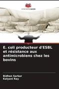 Kalyani Ray, Bidhan Sarkar - E. coli producteur d'ESBL et résistance aux antimicrobiens chez les bovins DE