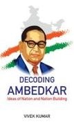 Vivek Kumar - Decoding Ambedkar Ideas of Nation and Nation Building