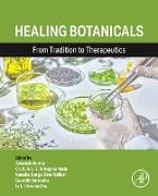Ch.K.V.L.S.N Anjana Male, Kanaka Durga Devi Nelluri, Awanish Kumar, Kumar Awanish, Ch K V L S N Anjana Male, … - Healing Botanicals From Tradition to Therapeutics