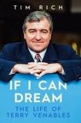 Tim Rich - If I Can Dream The Life of Terry Venables