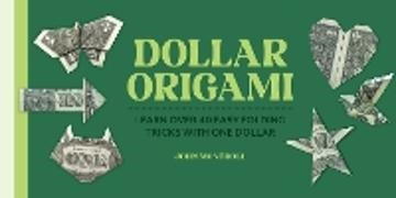 Montroll John - Dollar Origami Learn Over 40 Easy Folding Tricks with One Dollar