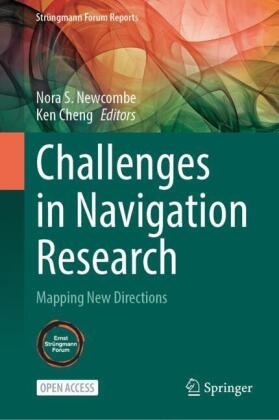 Cheng, Ken Cheng, Nora S. Newcombe, Nora S Newcombe - Challenges in Navigation Research Mapping New Directions
