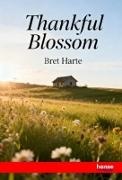 Bret Harte - Thankful Blossom and Other Eastern Tales and Sketches