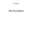 Alex Gfeller - Die Kuh platzt