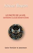 Xavier Bayon - Le pacte de la vie dernière clause bénéficiaire