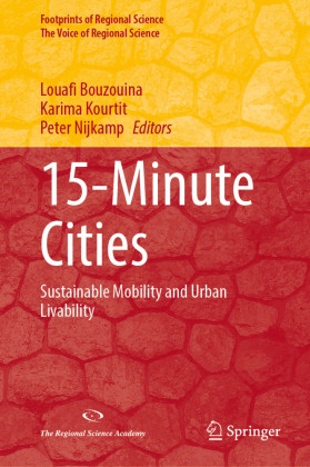 Louafi Bouzouina, Karima Kourtit, Peter Nijkamp - 15-Minute Cities Sustainable Mobility and Urban Livability