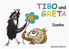 Barbara M&uuml;nch - TIBO und GRETA - Danke
