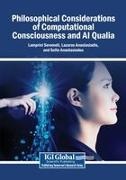 Lazaros Anastasiadis, Sofia Anastasiadou, Lamprini Seremeti - Philosophical Considerations of Computational Consciousness and AI Qualia
