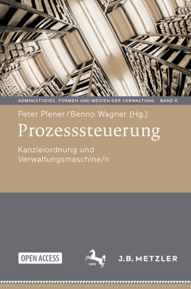 Peter Plener, Wagner, Benno Wagner - Prozesssteuerung Kanzleiordnung und Verwaltungsmaschine/n