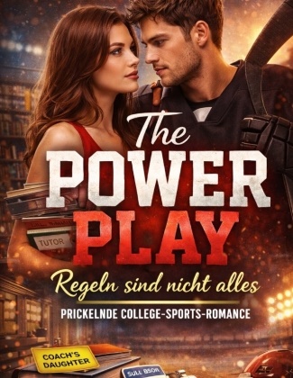 Dominik Mikulaschek - The Power Play - Regeln sind nicht alles Prickelnde College-Sports-Romance. DE