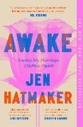 Jen Hatmaker, Hatmaker Jen - Awake Losing My Marriage, Finding Myself