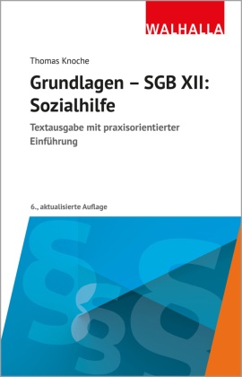 Thomas Knoche - Grundlagen - SGB XII: Sozialhilfe Textausgabe mit praxisorientierter Einführung