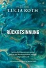 Lucia Roth - R&uuml;ckbesinnung