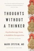 Mark Epstein - Thoughts Without a Thinker Psychotherapy from a Buddhist Perspective